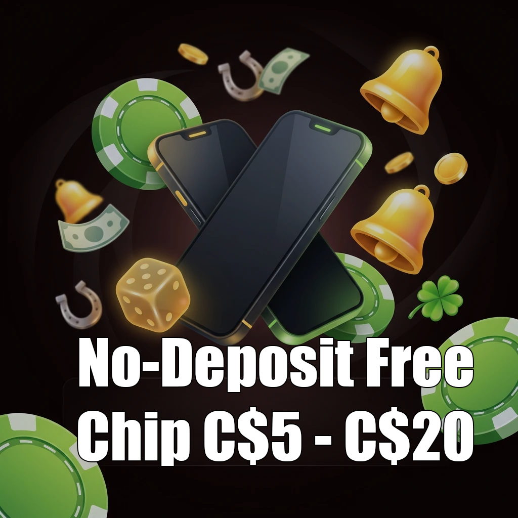 No-Deposit Free Chip C$5 - C$20